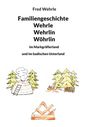 Fred Wehrle: Familiengeschichte Wehrle Wehrlin Wöhrlin, Buch