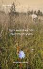 Tina Furahn: Geht mein Herz dir Blumen pflücken, Buch