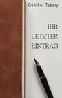 Günther Tabery: Ihr letzter Eintrag, Buch