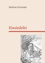 Mathias Schneider: Einsiedelei, Buch