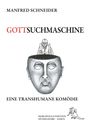 Manfred Schneider: Gottsuchmaschine, Buch