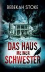 Rebekah Stoke: Das Haus meiner Schwester, Buch