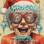 Monsoon Publishing: Crazy Grandmas on Christmas Coloring Book for Adults, Buch