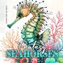 Monsoon Publishing: Fantasy Seahorses Coloring Book for Adults, Buch