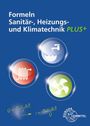 Ulrich Uhr: Formeln Sanitär-, Heizungs- und Klimatechnik PLUS+, Buch