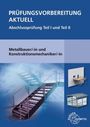 "PRÜFUNGSVORBEREITUNG AKTUELL: Abschlussprüfung Teil I und II. Metallbauer/-in und Konstruktionsmechaniker/-in." Visualisiert sind Metallkonstruktionen.