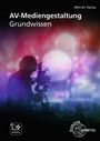 Werner Kamp: AV-Mediengestaltung. Grundwissen, Buch