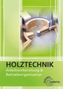 Text: "HOLZTECHNIK Arbeitsvorbereitung & Betriebsorganisation." Zu sehen ist eine Darstellung eines Werkstattlayouts.