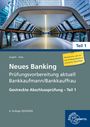Britta Augath: Neues Banking Prüfungsvorbereitung aktuell Bankkaufmann/Bankkauffrau Teil 1, Buch