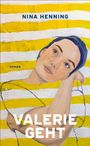 "Nina Henning. Roman. Valerie geht. Fischer." Illustration: Frau vor gelb-weiß gestreiftem Hintergrund, denkt nach.