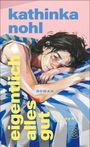 Text: "kathinka nohl", "eigentlich alles gut", "ROMAN", "FISCHER". Illustration: Frau liegt auf einem blau-weiß gestreiften Stoff.