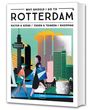 Titel: "Why Should I Go to Rotterdam". Themen: Kultur, Essen, Shopping. Illustration von Stadt mit Figuren und moderner Architektur.