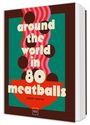 "Around the world in 80 meatballs" steht in großen Buchstaben. Illustration mit Fleischbällchen und bunten Streifen.