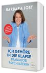 Texte: "BARBARA JOST", "Meine Arbeit in der Akutstation Psychiatrie", "ICH GEHÖRE IN DIE KLAPSE", "TRAUMJOB PSYCHIATERIN". Frau lächelt.
