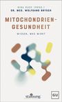 Nina Ruge (Hrsg.) Dr. med. Wolfgang Brysch - Mitochondrien-Gesundheit: Wissen, was wirkt. Organische Formen, zwei Logos.