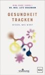 Cover mit folgenden Texten: "Nina Ruge (Hrsg.)", "Dr. med. Lutz Graumann", "Gesundheit tracken", "Wissen, was wirkt". Bunte Formen.