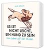 Iain Welch: Es ist nicht leicht, ein Hund zu sein, Buch