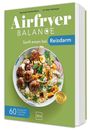 Ein Kochbuch mit grünem Cover, oben steht „Airfryer Balance“. Unten: „60 Rezepte für mehr Ruhe im Bauch“. Darunter ein Bild von Essen.