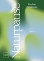 „Naturpause“ steht senkrecht, „Pauline Neumann“ rechts oben, „Daily Spirit“. Weiche Farbverläufe in Grün und Blau.
