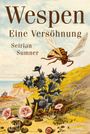 Text im Zentrum: "Wespen Eine Versöhnung Seirian Sumner". Illustration: Wespene auf Blumenwiese an einem Küstenhang.