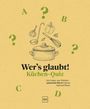 „Wer’s glaubt! Küchen-Quiz“ – Drei Lügen, eine Wahrheit. Illustration von Küchenutensilien und Gemüse, Buchstaben A-D.