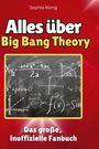 Sophia König: Alles über<br> Big Bang Theory, Buch