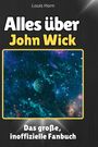 Louis Horn: Alles über<br> John Wick, Buch