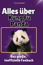 Linus Kaiser: Alles über<br> Kung Fu Panda, Buch