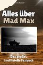 Anne Kaiser: Alles über<br> Mad Max, Buch