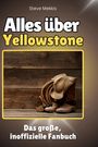 Steve Mekkis: Alles über <br> Yellowstone, Buch