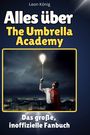 Leon König: Alles über<br> The Umbrella Academy, Buch