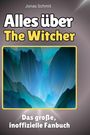 Jonas Schmit: Alles über<br> The Witcher, Buch