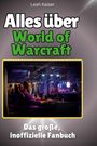 Leah Kaiser: Alles über<br> World of Warcraft, Buch