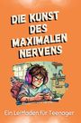 Emily Schwarz: Die Kunst des maximalen Nervens, Buch