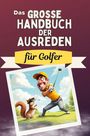 Sophia Kaiser: Das große Handbuch der Ausreden für Golfer, Buch