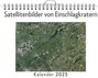 Tim Lang: Satellitenbilder von Einschlagkratern - (Wandkalender 2025, Kalender DIN A4 quer, Monatskalender im Querformat mit Kalendarium, das perfekte Geschenk), KAL