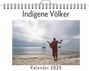 Florian Schwarz: Indigene Völker - (Wandkalender 2025, Kalender DIN A4 quer, Monatskalender im Querformat mit Kalendarium, das perfekte Geschenk), KAL