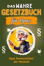 Amelia Schubert: Das wahre Gesetzbuch für Opas, Buch