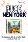 Alexander Horn: Fuck New York, Buch