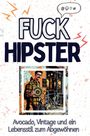 Florian Neumann: Fuck Hipster, Buch