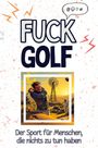 Aaron Krüger: Fuck Golf, Buch