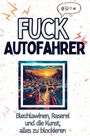 Anna Koch: Fuck Autofahrer, Buch