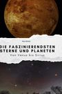 Max Müller: Die faszinierendsten Sterne und Planeten, Buch