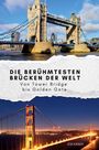 Zoe Kaiser: Die berühmtesten Brücken der Welt, Buch