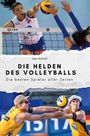 Leon Schmid: Die Helden des Volleyballs, Buch