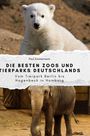 Paul Zimmermann: Die besten Zoos und Tierparks Deutschlands, Buch