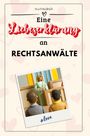 Ava Friedrich: Eine Liebeserklärung an Rechtsanwälte, Buch