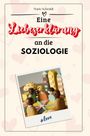 Marie Schmidt: Eine Liebeserklärung an die Soziologie, Buch