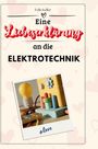 Felix Keller: Eine Liebeserklärung an die Elektrotechnik, Buch