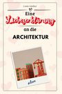 Louis Günther: Eine Liebeserklärung an die Architektur, Buch